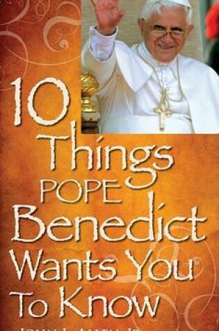 Cover of 10 Things Pope Benedict XVI Wants You to Know