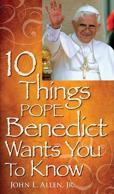 Book cover for 10 Things Pope Benedict XVI Wants You to Know