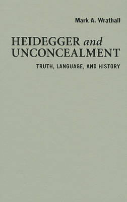 Book cover for Heidegger and Unconcealment