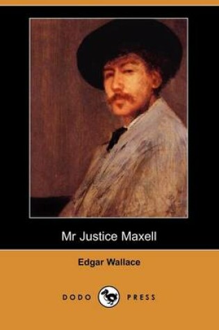 Cover of MR Justice Maxell (Dodo Press)