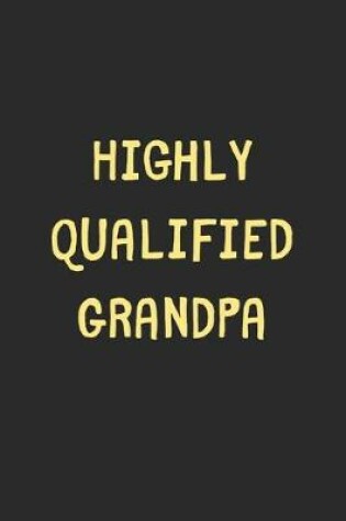 Cover of Highly Qualified Grandpa