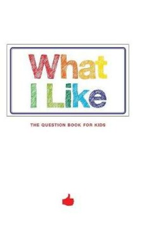 Cover of What I Like - The question book for kids