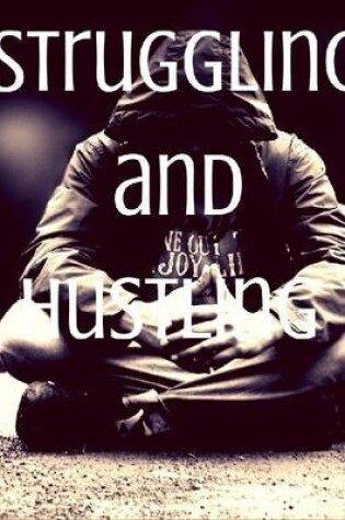 Cover of Hustling and Struggling