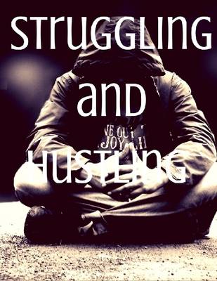 Book cover for Hustling and Struggling