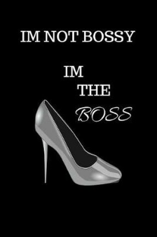 Cover of Im Not Bossy Im the Boss