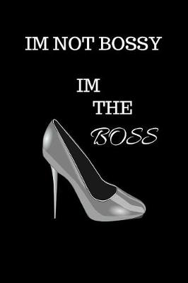 Book cover for Im Not Bossy Im the Boss