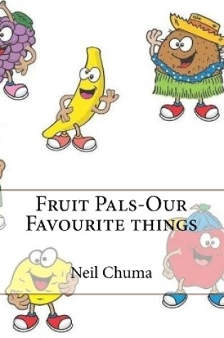 Cover of Fruit Pals-Our Favourite things