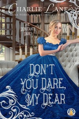 Cover of Don't You Dare, My Dear