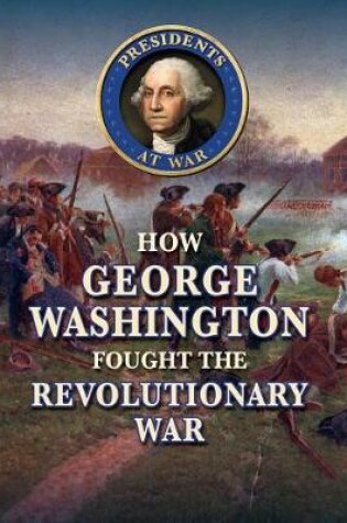 Cover of How George Washington Fought the Revolutionary War