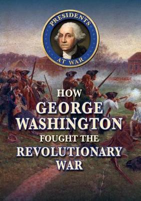 Cover of How George Washington Fought the Revolutionary War