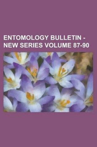 Cover of Entomology Bulletin - New Series Volume 87-90