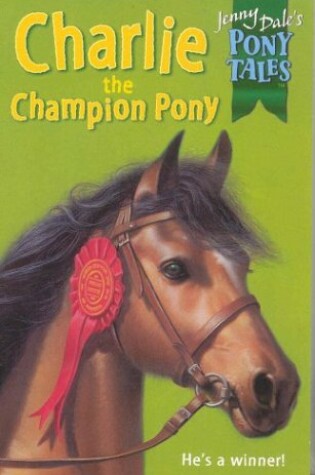 Cover of Jenny Dale's Pony Tales 2: Charlie the Champion Po