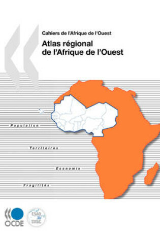 Cover of Cahiers De L'Afrique De L'Ouest Atlas Regional De L'Afrique De L'Ouest