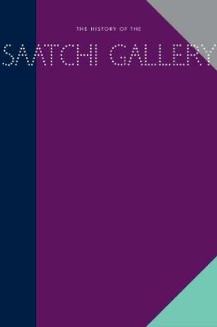 Cover of History of the Saatchi Gallery