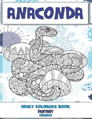 Book cover for Adult Coloring Book Fantasy - Animals - Anaconda
