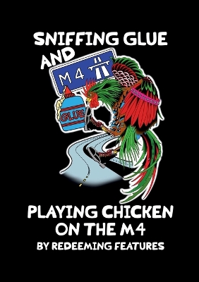 Cover of Sniffing Glue and Playing Chicken on the M4