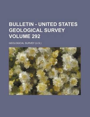 Book cover for Bulletin - United States Geological Survey Volume 292