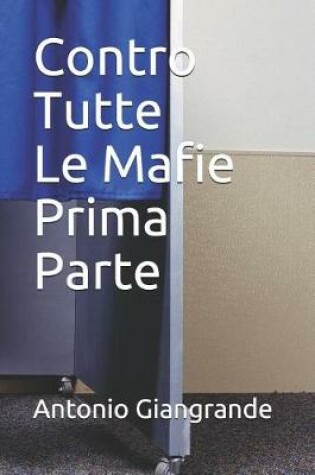 Cover of Contro Tutte Le Mafie Prima Parte