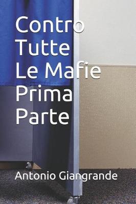 Book cover for Contro Tutte Le Mafie Prima Parte