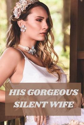 Book cover for His Gorgeous Silent Wife