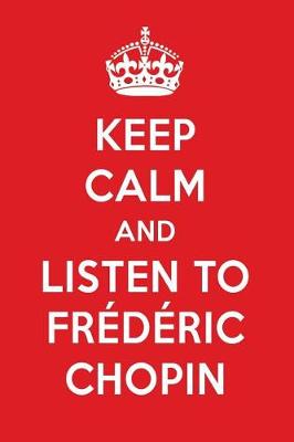 Book cover for Keep Calm and Listen to Frederic Chopin