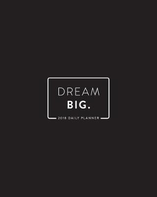 Book cover for 2018 Daily Planner; Dream Big