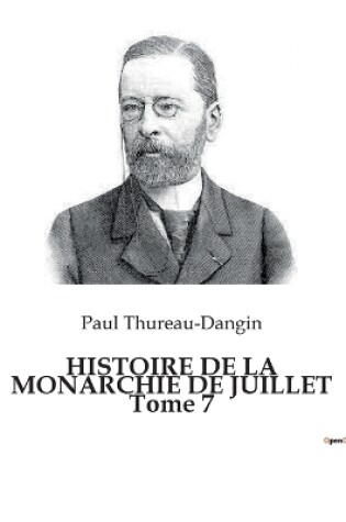 Cover of HISTOIRE DE LA MONARCHIE DE JUILLET Tome 7
