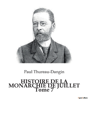 Book cover for HISTOIRE DE LA MONARCHIE DE JUILLET Tome 7