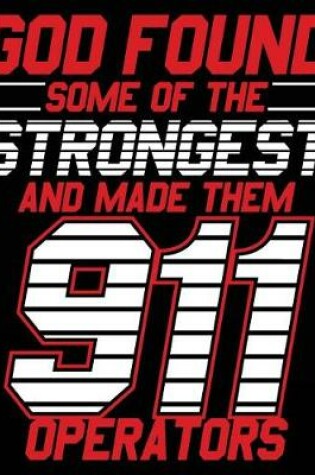 Cover of God found some of the strongest & made them 911 operators