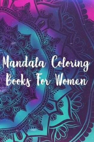 Cover of Mandala Coloring Books For Women