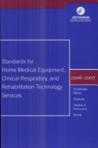 Cover of 2006-07 Standards F/ Home Med Equipment, Clin Respiratory/ Rehab Tech Serv