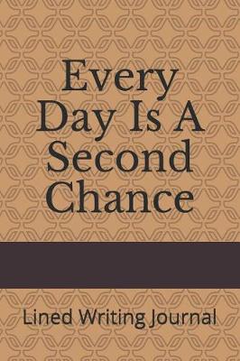 Book cover for Every Day Is a Second Chance