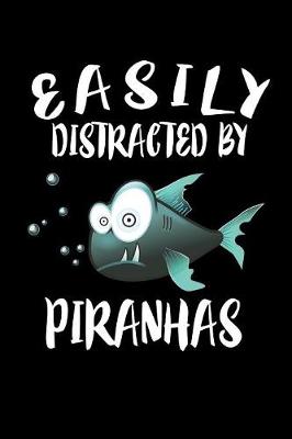 Book cover for Easily Distracted By Piranhas