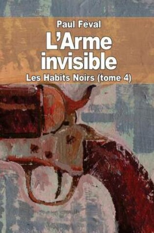 Cover of L'Arme invisible