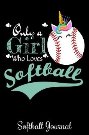 Cover of Only A girl Who Loves Softball