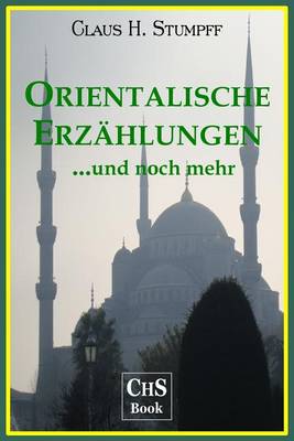 Book cover for Orientalische Erzaehlungen ...Und Noch Mehr