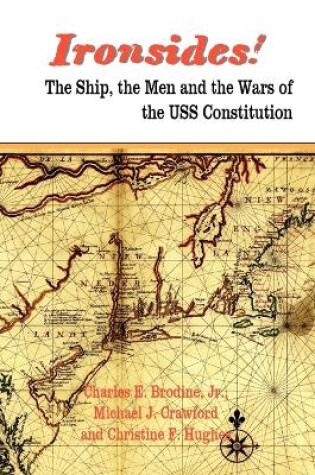 Cover of IRONSIDES! The Ship, the Men and the Wars of the USS Constitution