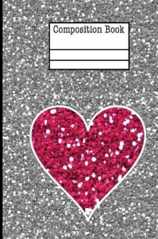 Cover of Glitter Heart Composition Notebook - Blank Unlined Sketch