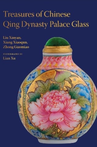 Cover of Treasures of Chinese Qing Dynasty Palace Glass