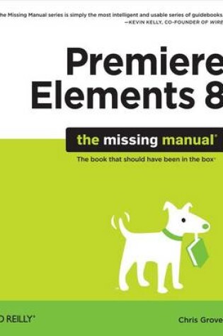 Cover of Premiere Elements 8: The Missing Manual