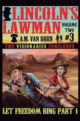Cover of Lincoln's Lawman Volume Two #3 Let Freedom Ring Part-1