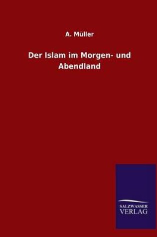 Cover of Der Islam Im Morgen- Und Abendland