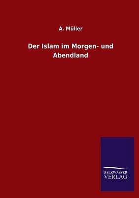 Book cover for Der Islam Im Morgen- Und Abendland