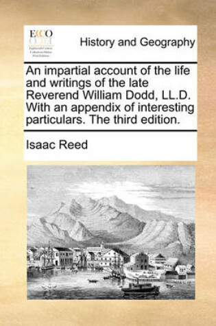 Cover of An Impartial Account of the Life and Writings of the Late Reverend William Dodd, LL.D. with an Appendix of Interesting Particulars. the Third Edition.