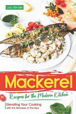 Book cover for Mackerel Recipes for the Modern Kitchen