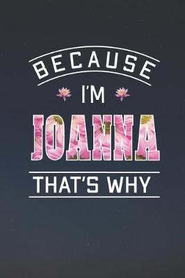 Book cover for Because I'm Joanna That's Why