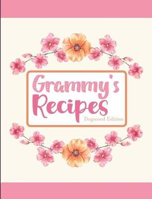 Book cover for Grammy's Recipes Dogwood Edition