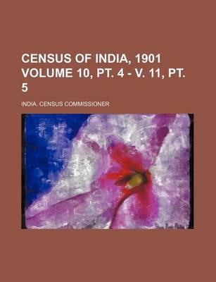 Book cover for Census of India, 1901 Volume 10, PT. 4 - V. 11, PT. 5