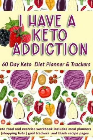 Cover of I Have A Keto Addiction