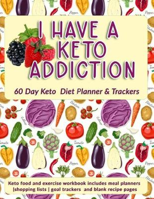 Book cover for I Have A Keto Addiction